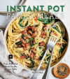 Manning I.  Instant Pot Family Meals: 60+ Fast, Flavorful Meal for the Dinner Table